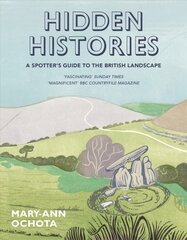 Hidden Histories: A Spotter's Guide to the British Landscape цена и информация | Исторические книги | pigu.lt