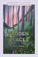 Hidden Places: An Inspired Traveller's Guide, Volume 3 kaina ir informacija | Kelionių vadovai, aprašymai | pigu.lt
