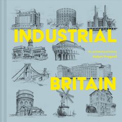 Industrial Britain: An Architectural History 2nd Revised edition kaina ir informacija | Knygos apie architektūrą | pigu.lt