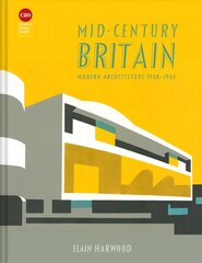 Mid-Century Britain: Modern Architecture 1938-1963 kaina ir informacija | Knygos apie architektūrą | pigu.lt