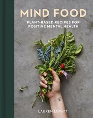 Mind Food: Plant-based recipes for positive mental health цена и информация | Книги рецептов | pigu.lt