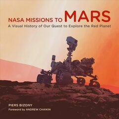 NASA Missions to Mars: A Visual History of Our Quest to Explore the Red Planet цена и информация | Книги по социальным наукам | pigu.lt