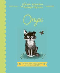 Onyx: The Wolf Who Found a New Way to be a Leader kaina ir informacija | Knygos mažiesiems | pigu.lt