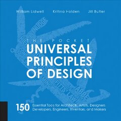 Pocket Universal Principles of Design: 150 Essential Tools for Architects, Artists, Designers, Developers, Engineers, Inventors, and Managers kaina ir informacija | Knygos apie meną | pigu.lt