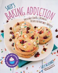 Sally's Baking Addiction: Irresistible Cookies, Cupcakes, and Desserts for Your Sweet-Tooth Fix, Volume 1 цена и информация | Книги рецептов | pigu.lt