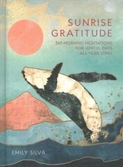 Sunrise Gratitude: 365 Morning Meditations for Joyful Days All Year Long, Volume 2 kaina ir informacija | Saviugdos knygos | pigu.lt