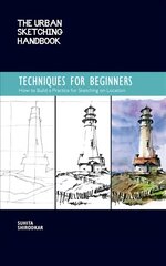 Urban Sketching Handbook Techniques for Beginners: How to Build a Practice for Sketching on Location, Volume 11 цена и информация | Книги об искусстве | pigu.lt