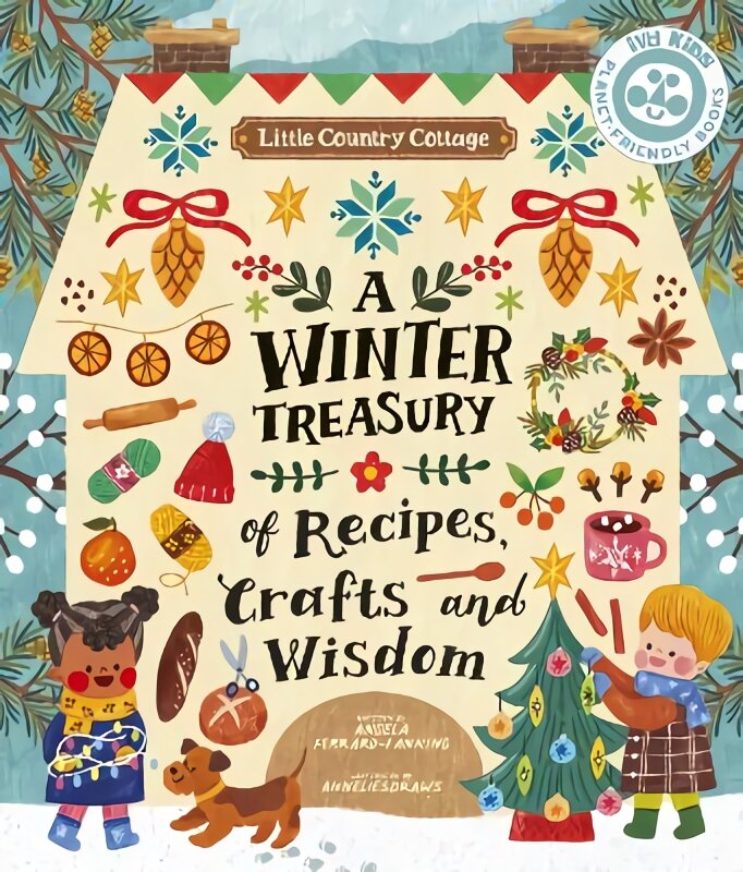 Little Country Cottage: A Winter Treasury of Recipes, Crafts and Wisdom kaina ir informacija | Knygos paaugliams ir jaunimui | pigu.lt