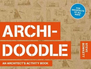 Archidoodle: An Architect's Activity Book kaina ir informacija | Knygos apie architektūrą | pigu.lt