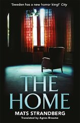 Home: A brilliantly creepy novel about possession, friendship and loss: 'Good characters, clever story, plenty of scares - admit yourself to The Home right now' says horror master John Ajvide Lindqvist цена и информация | Фантастика, фэнтези | pigu.lt