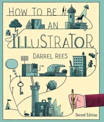 How to be an Illustrator, Second Edition 2nd Revised edition kaina ir informacija | Knygos apie meną | pigu.lt