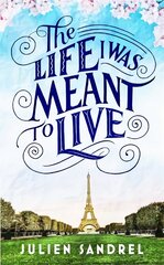 Life I was Meant to Live: cosy up with this uplifting and heart-warming novel of second chances цена и информация | Самоучители | pigu.lt