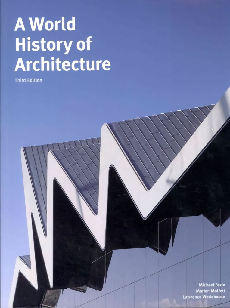 World History of Architecture, Third Edition 3rd Revised edition kaina ir informacija | Knygos apie architektūrą | pigu.lt