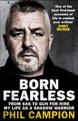 Born Fearless: From Kids' Home to SAS to Pirate Hunter - My Life as a Shadow Warrior kaina ir informacija | Biografijos, autobiografijos, memuarai | pigu.lt