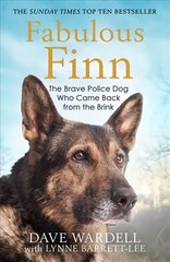 Fabulous Finn: The Brave Police Dog Who Came Back from the Brink kaina ir informacija | Biografijos, autobiografijos, memuarai | pigu.lt