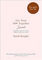 Get Your Sh*t Together Journal цена и информация | Самоучители | pigu.lt