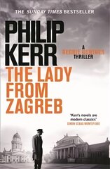 Lady From Zagreb: Bernie Gunther Thriller 10, 10, Bernie Gunther Mystery kaina ir informacija | Fantastinės, mistinės knygos | pigu.lt