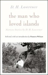 Man Who Loved Islands: Sixteen Stories riverrun editions by D H Lawrence kaina ir informacija | Fantastinės, mistinės knygos | pigu.lt