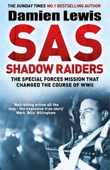 SAS Shadow Raiders: The Ultra-Secret Mission that Changed the Course of WWII цена и информация | Исторические книги | pigu.lt