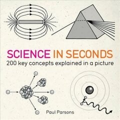 Science in Seconds: 200 Key Concepts Explained in an Instant цена и информация | Развивающие книги | pigu.lt