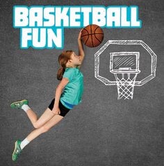 Basketball Fun цена и информация | Книги для подростков  | pigu.lt
