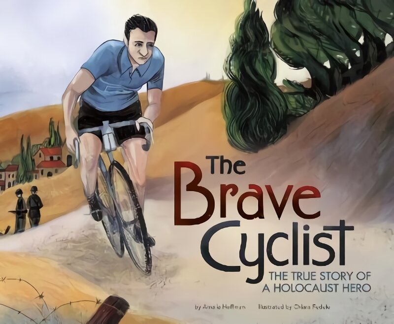 Brave Cyclist: The True Story of a Holocaust Hero цена и информация | Knygos paaugliams ir jaunimui | pigu.lt
