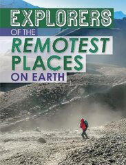 Explorers of the Remotest Places on Earth цена и информация | Книги для подростков и молодежи | pigu.lt