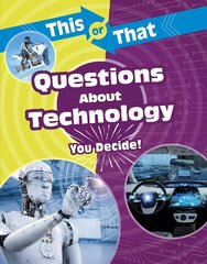 This or That Questions About Technology: You Decide! цена и информация | Книги для подростков и молодежи | pigu.lt