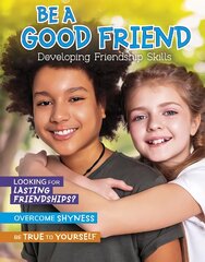 Be a Good Friend: Developing Friendship Skills цена и информация | Книги для подростков и молодежи | pigu.lt