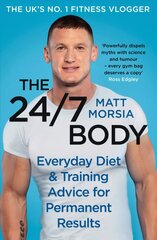 24/7 Body: The Sunday Times bestselling guide to diet and training kaina ir informacija | Saviugdos knygos | pigu.lt