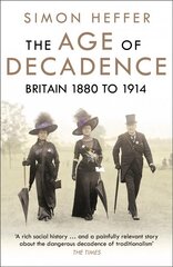 Age of Decadence: Britain 1880 to 1914 цена и информация | Исторические книги | pigu.lt