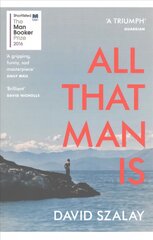 All That Man Is: Shortlisted for the Man Booker Prize 2016 цена и информация | Fantastinės, mistinės knygos | pigu.lt