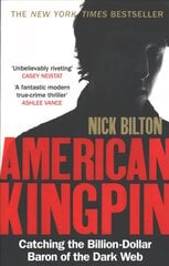 American Kingpin: Catching the Billion-Dollar Baron of the Dark Web цена и информация | Биографии, автобиогафии, мемуары | pigu.lt