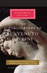 Autobiography of Benvenuto Cellini kaina ir informacija | Biografijos, autobiografijos, memuarai | pigu.lt