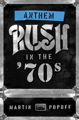 Anthem: Rush In The '70s цена и информация | Книги об искусстве | pigu.lt