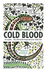 Cold Blood: Adventures with Reptiles and Amphibians kaina ir informacija | Knygos apie sveiką gyvenseną ir mitybą | pigu.lt