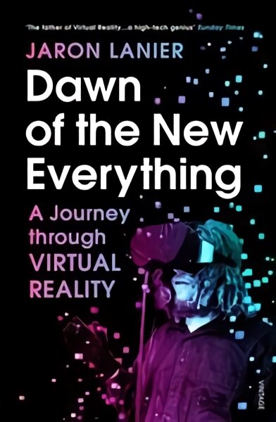 Dawn of the New Everything: A Journey Through Virtual Reality kaina ir informacija | Ekonomikos knygos | pigu.lt