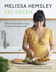 Eat Green: Delicious flexitarian recipes for planet-friendly eating kaina ir informacija | Receptų knygos | pigu.lt