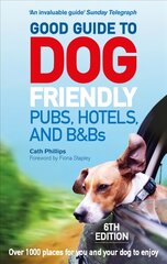 Good Guide to Dog Friendly Pubs, Hotels and B&Bs: 6th Edition: 6th Edition 6th edition цена и информация | Путеводители, путешествия | pigu.lt