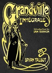 Grandville L'Integrale: The Complete Grandville Series, with an introduction by Ian Rankin цена и информация | Фантастика, фэнтези | pigu.lt