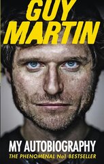 Guy Martin: My Autobiography kaina ir informacija | Biografijos, autobiografijos, memuarai | pigu.lt