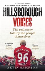 Hillsborough Voices: The Real Story Told by the People Themselves цена и информация | Исторические книги | pigu.lt