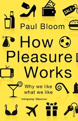 How Pleasure Works: Why we like what we like цена и информация | Книги по экономике | pigu.lt