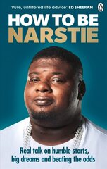 How to Be Narstie: Real talk on humble starts, big dreams and beating the odds цена и информация | Биографии, автобиогафии, мемуары | pigu.lt