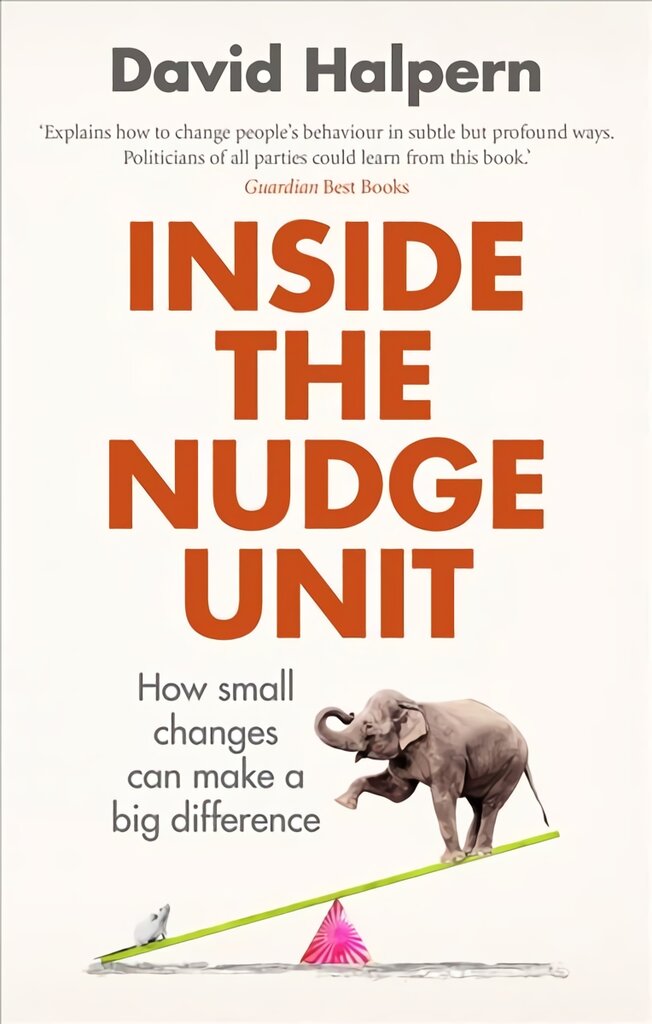 Inside the Nudge Unit: How small changes can make a big difference kaina ir informacija | Saviugdos knygos | pigu.lt