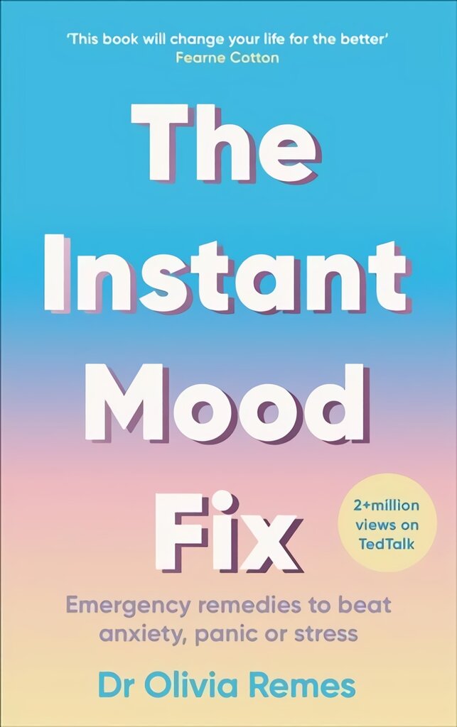 Instant Mood Fix: Emergency remedies to beat anxiety, panic or stress kaina ir informacija | Saviugdos knygos | pigu.lt