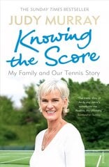 Knowing the Score: My Family and Our Tennis Story kaina ir informacija | Biografijos, autobiografijos, memuarai | pigu.lt