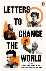 Letters to Change the World: From Emmeline Pankhurst to Martin Luther King, Jr. цена и информация | Исторические книги | pigu.lt