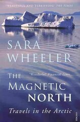 Magnetic North: Travels in the Arctic цена и информация | Путеводители, путешествия | pigu.lt