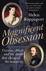 Magnificent Obsession: Victoria, Albert and the Death That Changed the Monarchy цена и информация | Исторические книги | pigu.lt